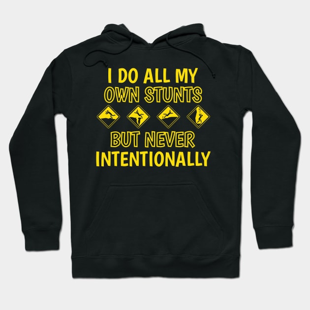 I Do All My Own Stunts, Accident Prone Clumsy, Get Well Hoodie by CreativeUnrest